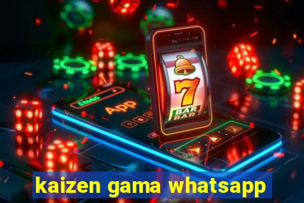 kaizen gama whatsapp